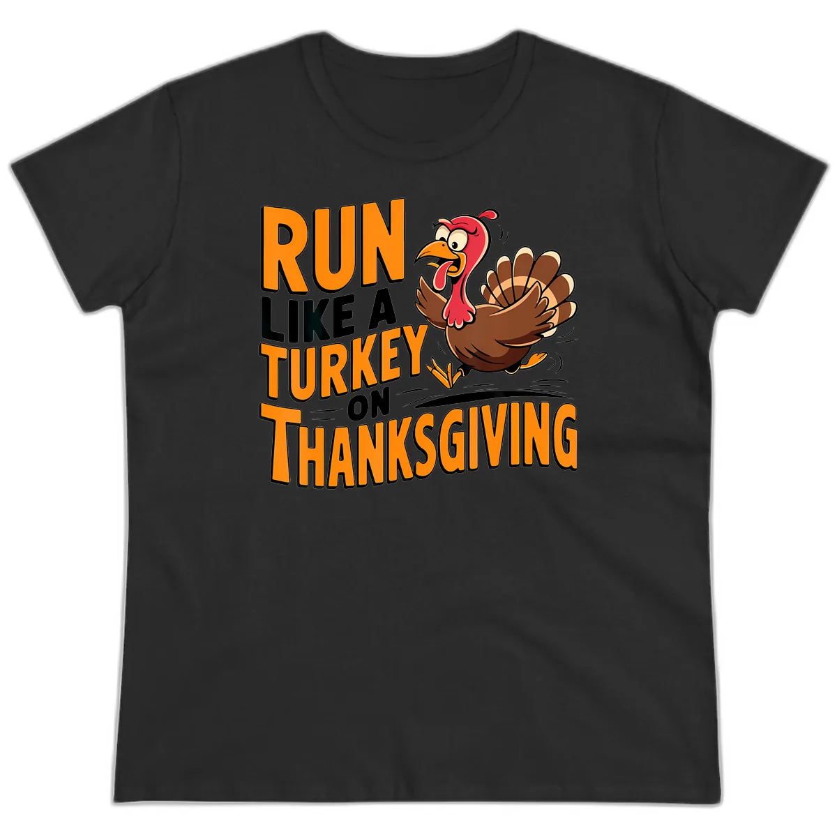 Run Like A Turkey On Thanksgiving Ladies Tee in Black