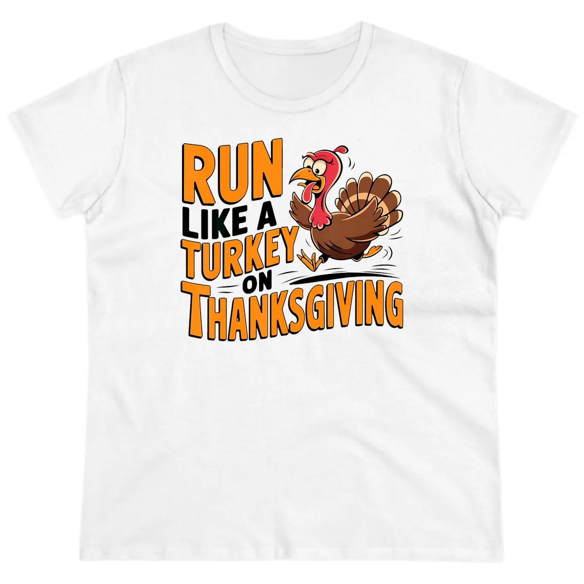 Run Like A Turkey On Thanksgiving Ladies Tee in White