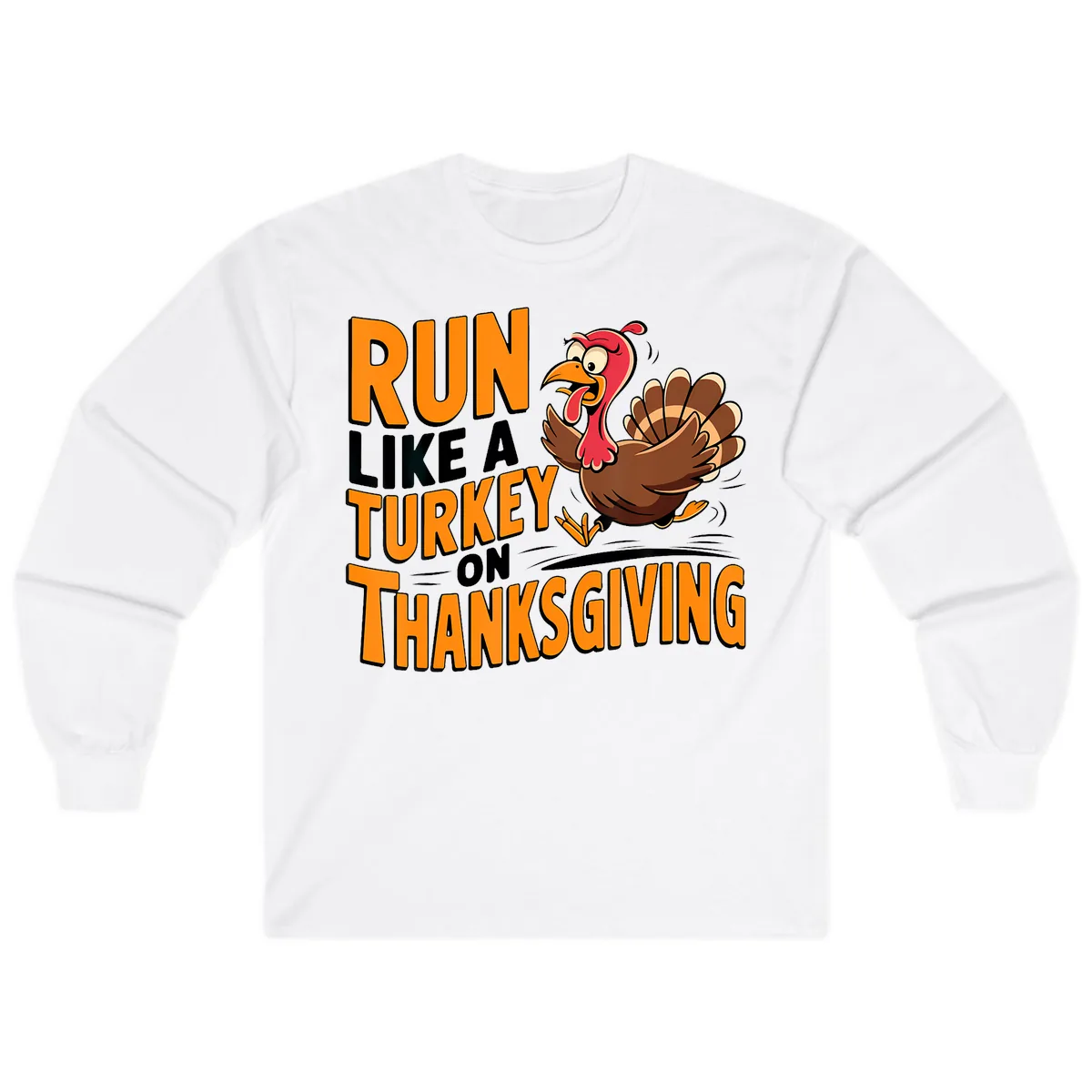 Run Like A Turkey On Thanksgiving Long Sleeve in White