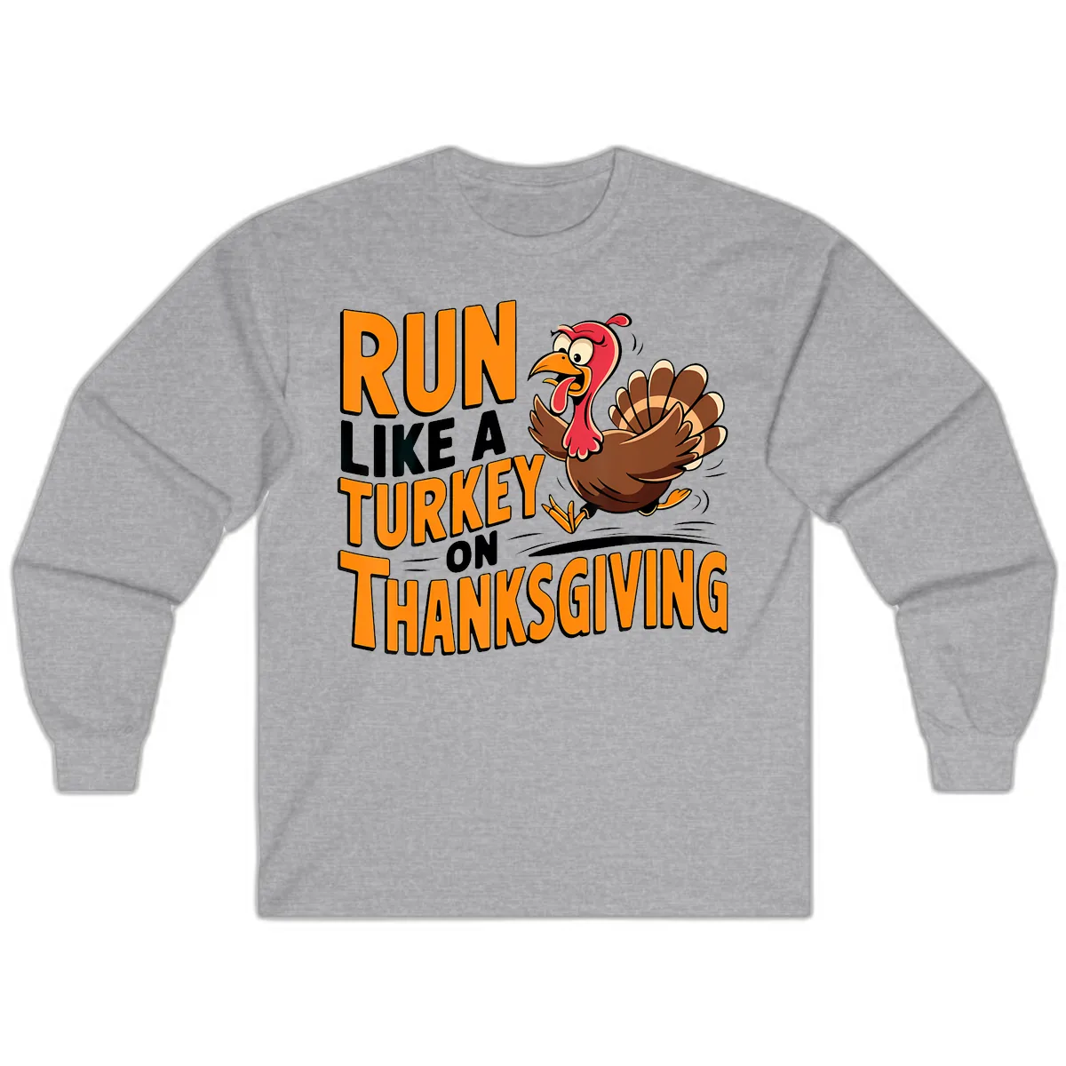 Run Like A Turkey On Thanksgiving Long Sleeve in Sport Grey