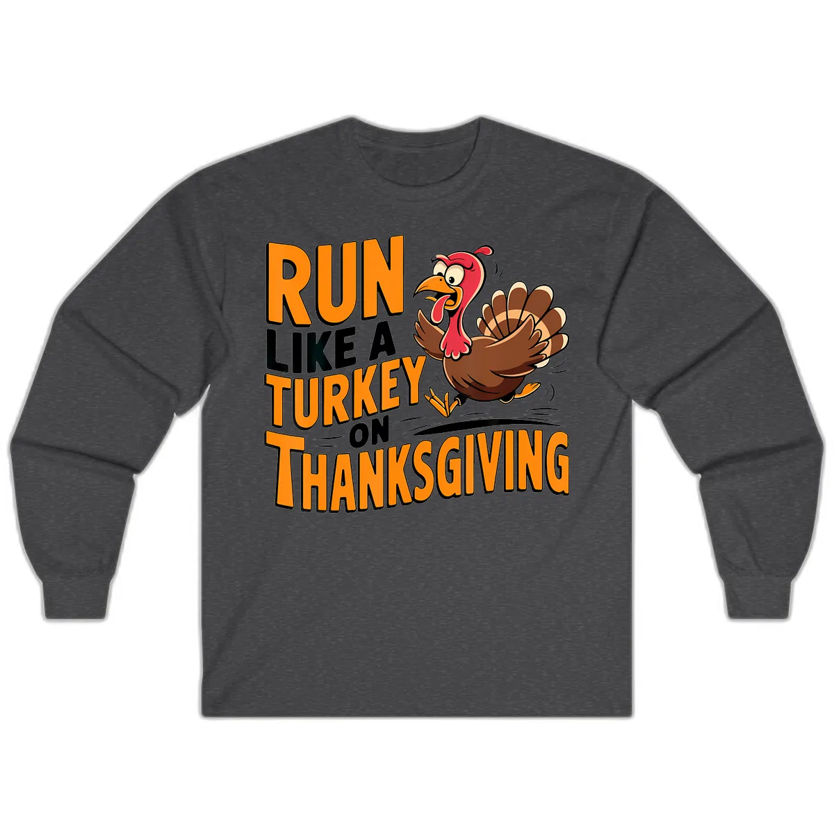 Run Like A Turkey On Thanksgiving Long Sleeve in Dark Heather
