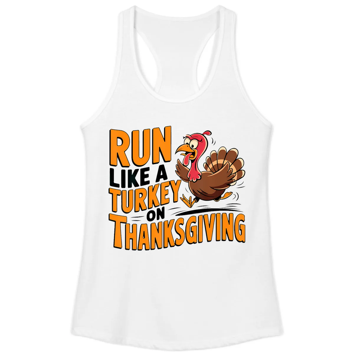 Run Like A Turkey On Thanksgiving Ladies Tank in White