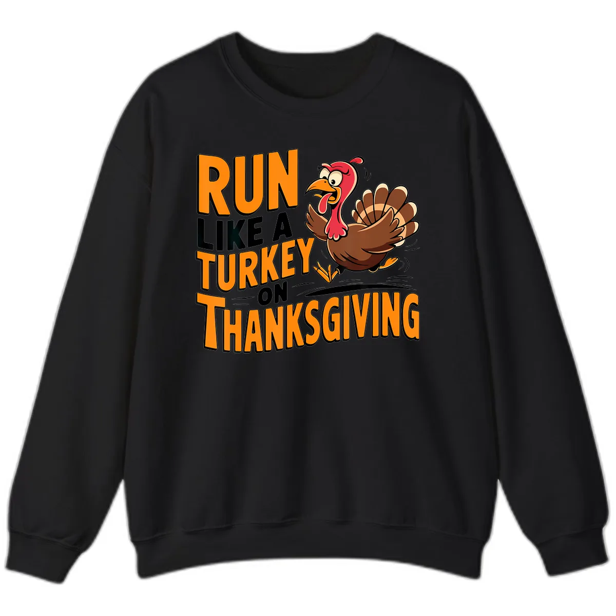 Run Like A Turkey On Thanksgiving Sweatshirt in Black
