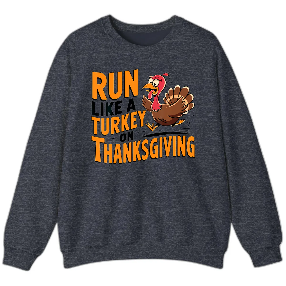 Run Like A Turkey On Thanksgiving Sweatshirt in Heather Sport Dark Navy
