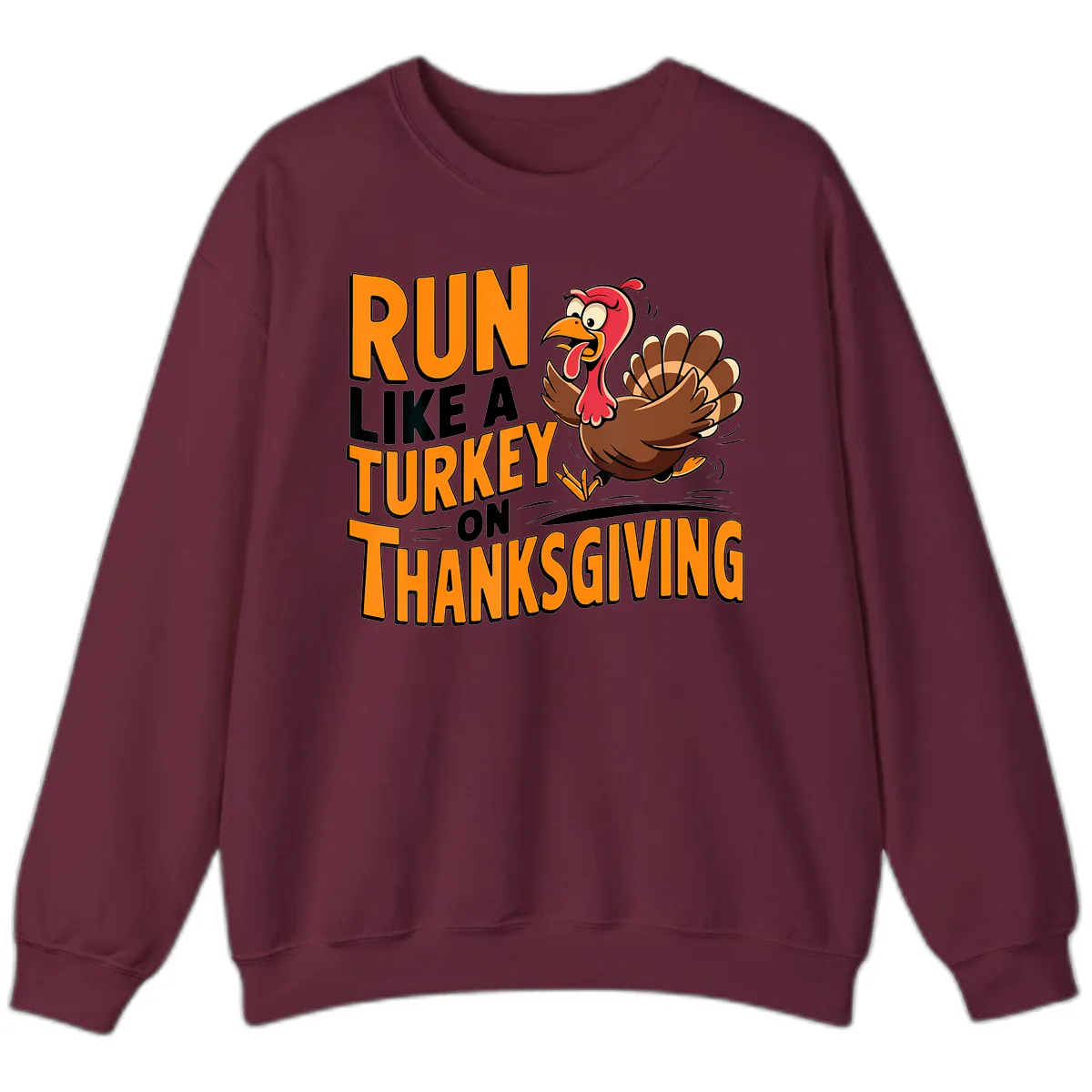 Run Like A Turkey On Thanksgiving Sweatshirt in Maroon