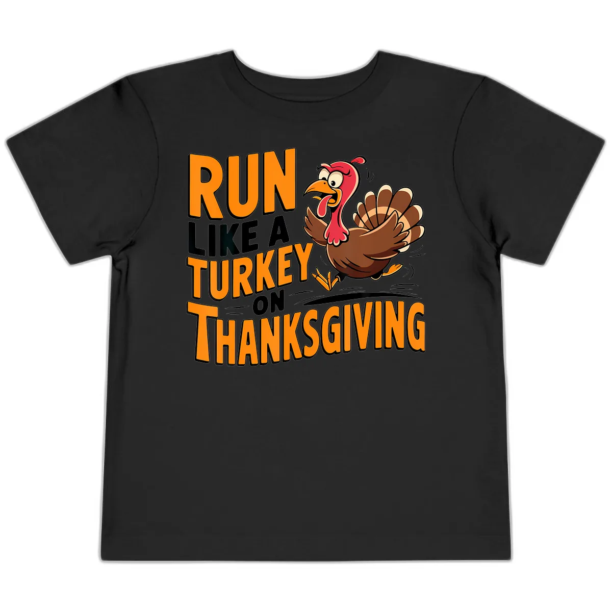 Run Like A Turkey On Thanksgiving Toddler T-Shirt in Black