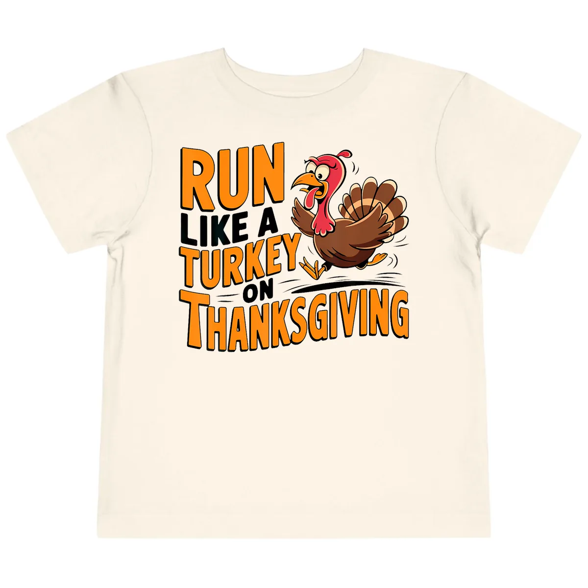 Run Like A Turkey On Thanksgiving Toddler T-Shirt in Natural