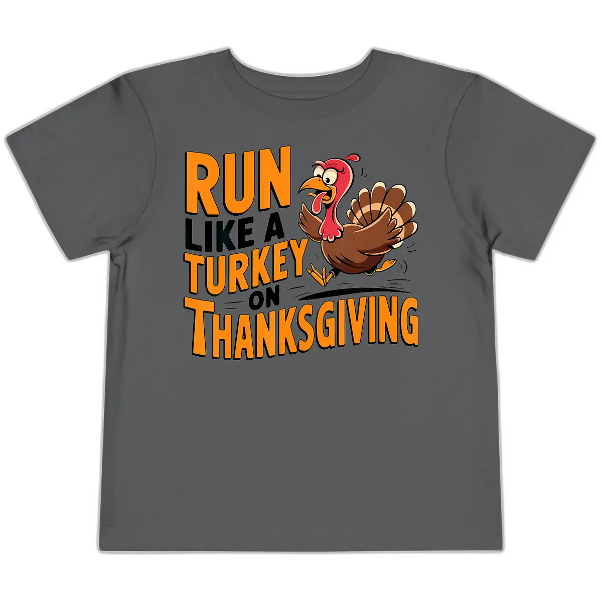 Run Like A Turkey On Thanksgiving Toddler T-Shirt in Asphalt