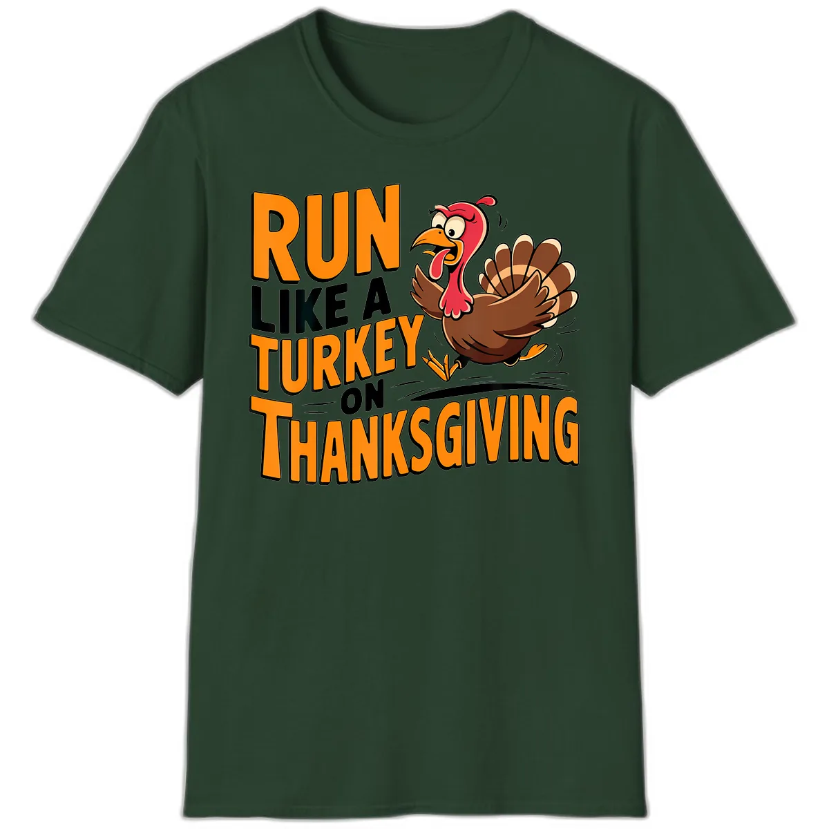 Run Like A Turkey On Thanksgiving T-Shirt in Forest Green