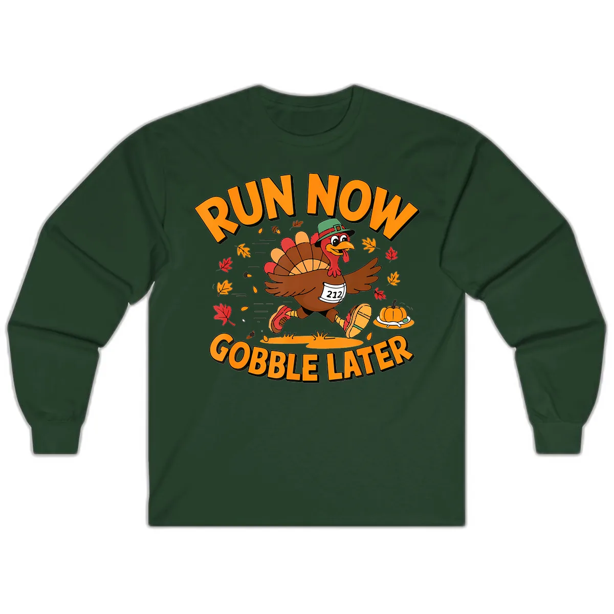 Run Now Gobble Later Turkey Trot Long Sleeve in Forest Green