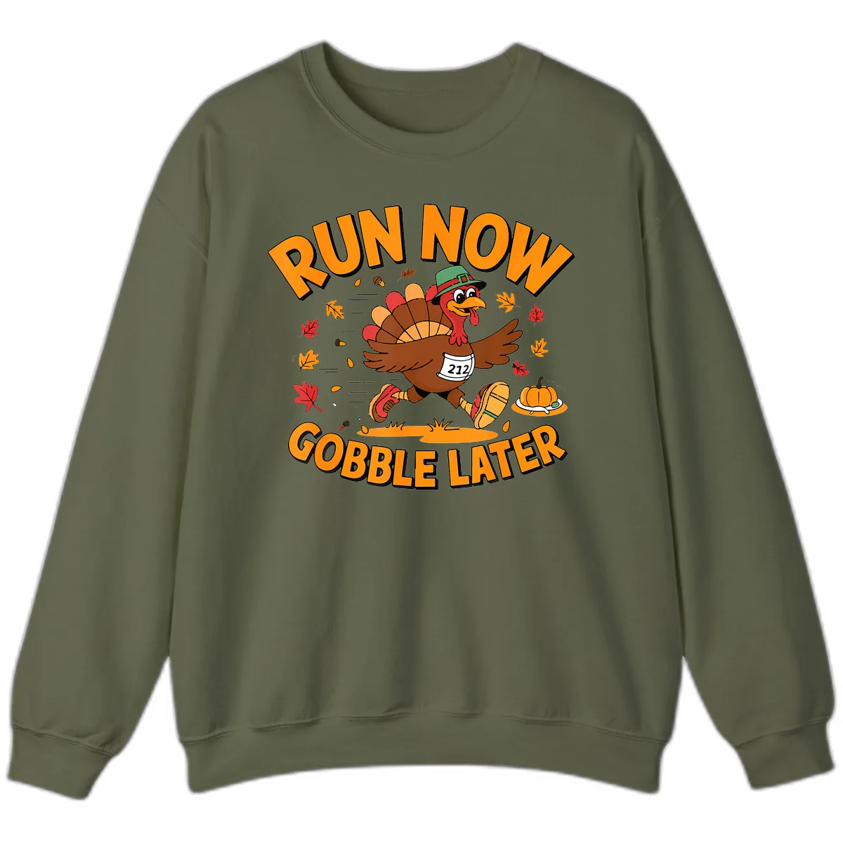 Run Now Gobble Later Turkey Trot Sweatshirt in Military Green