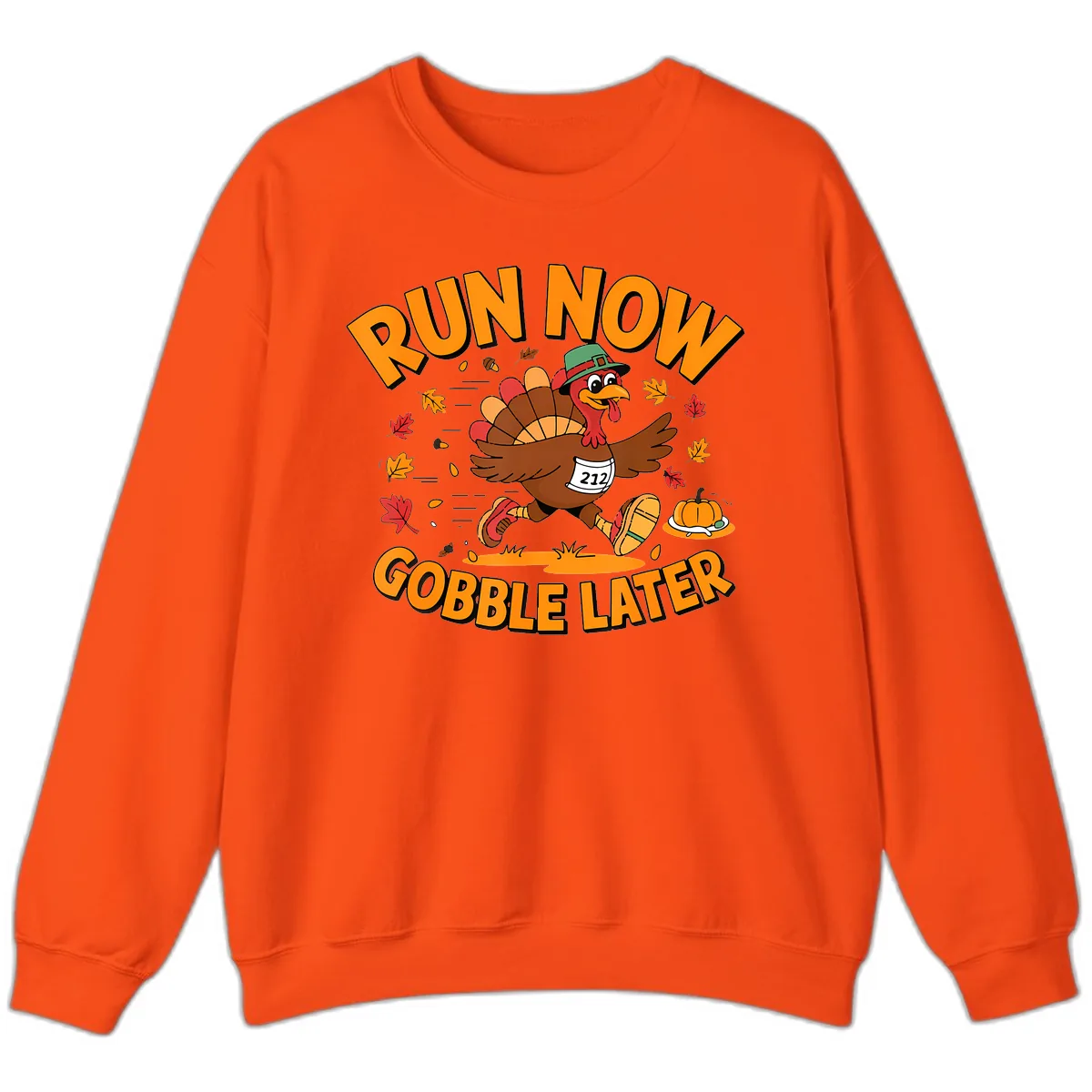 Run Now Gobble Later Turkey Trot Sweatshirt in Orange
