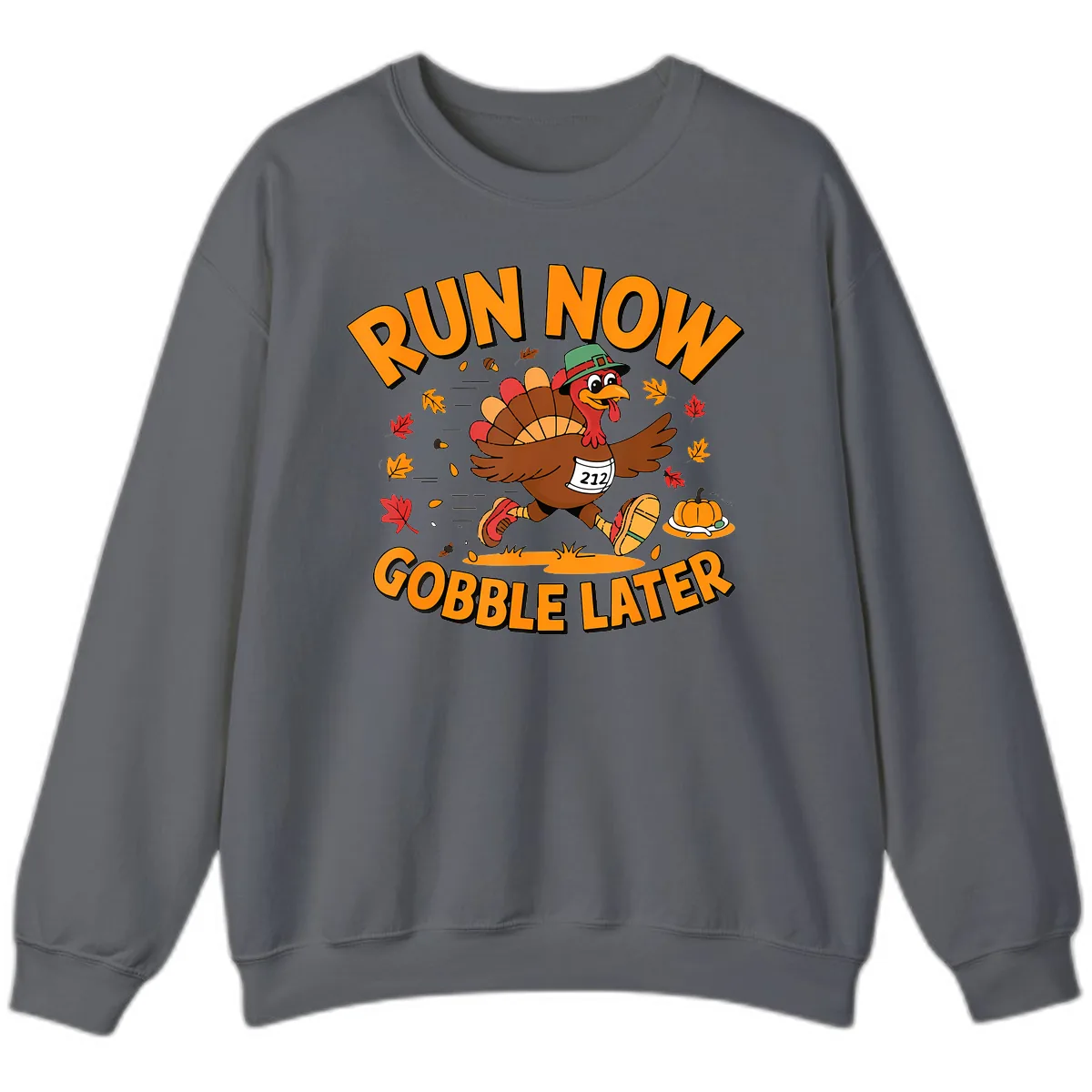 Run Now Gobble Later Turkey Trot Sweatshirt in Charcoal