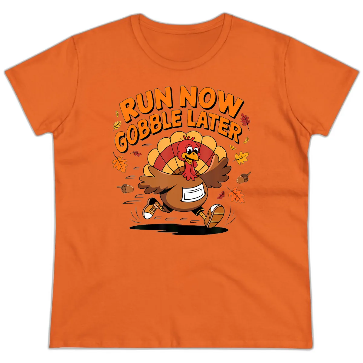Run Now Gobble Later Turkey Trot Ladies Tee in Orange