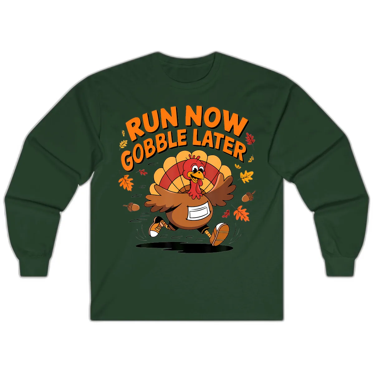 Run Now Gobble Later Turkey Trot Long Sleeve in Forest Green