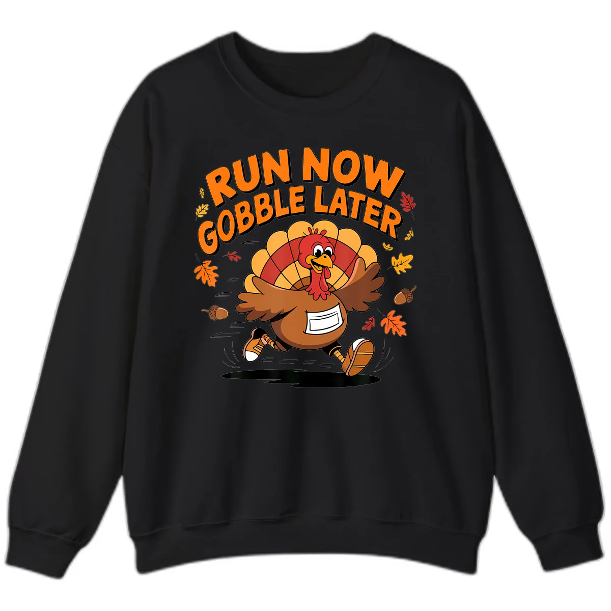 Run Now Gobble Later Turkey Trot Sweatshirt in Black