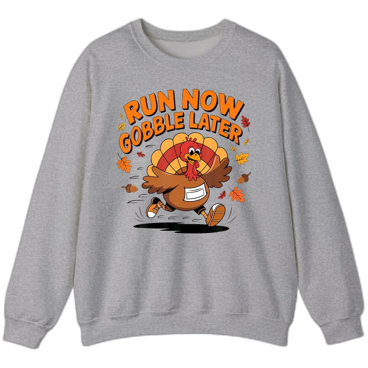 Run Now Gobble Later Turkey Trot Sweatshirt in Sport Grey