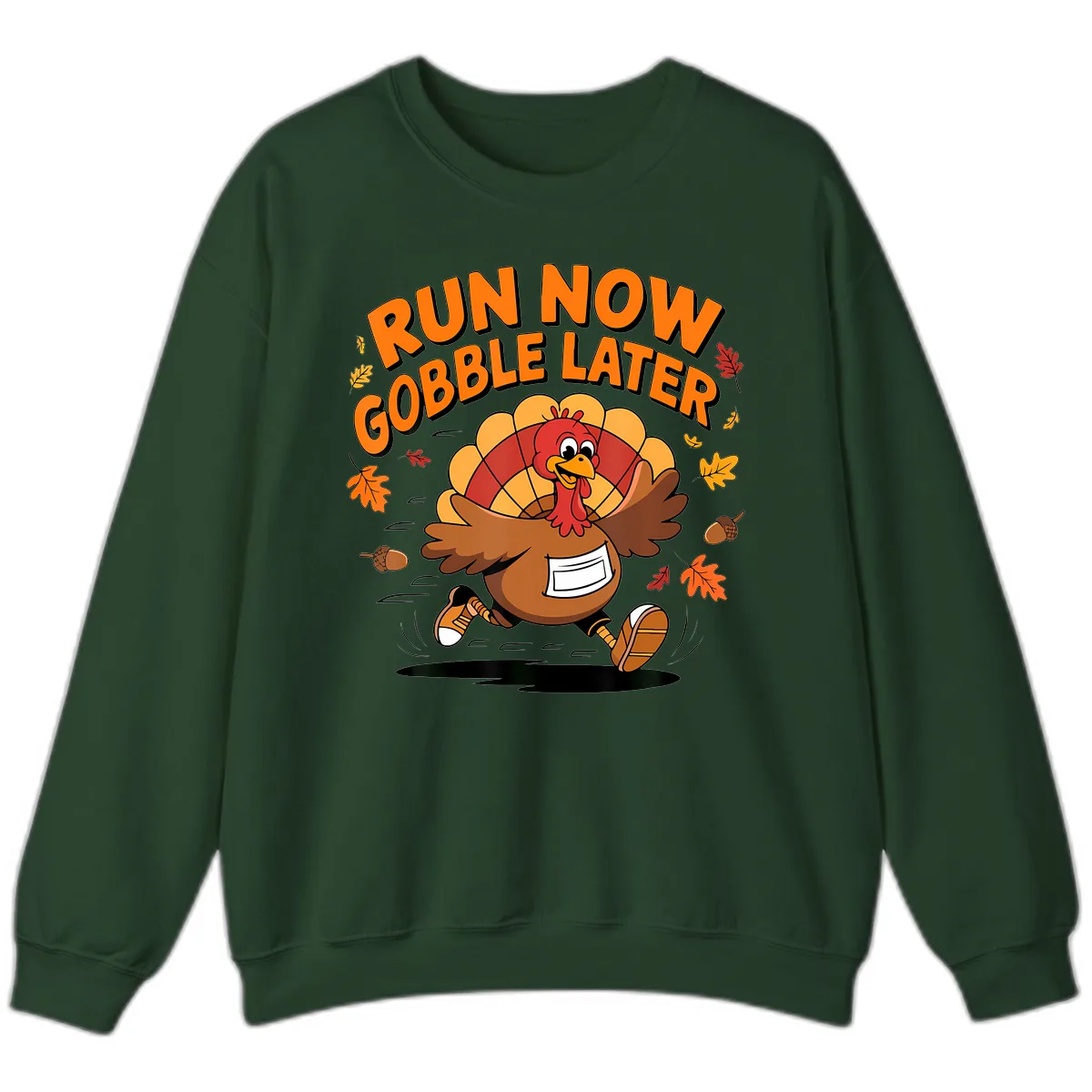 Run Now Gobble Later Turkey Trot Sweatshirt in Forest Green