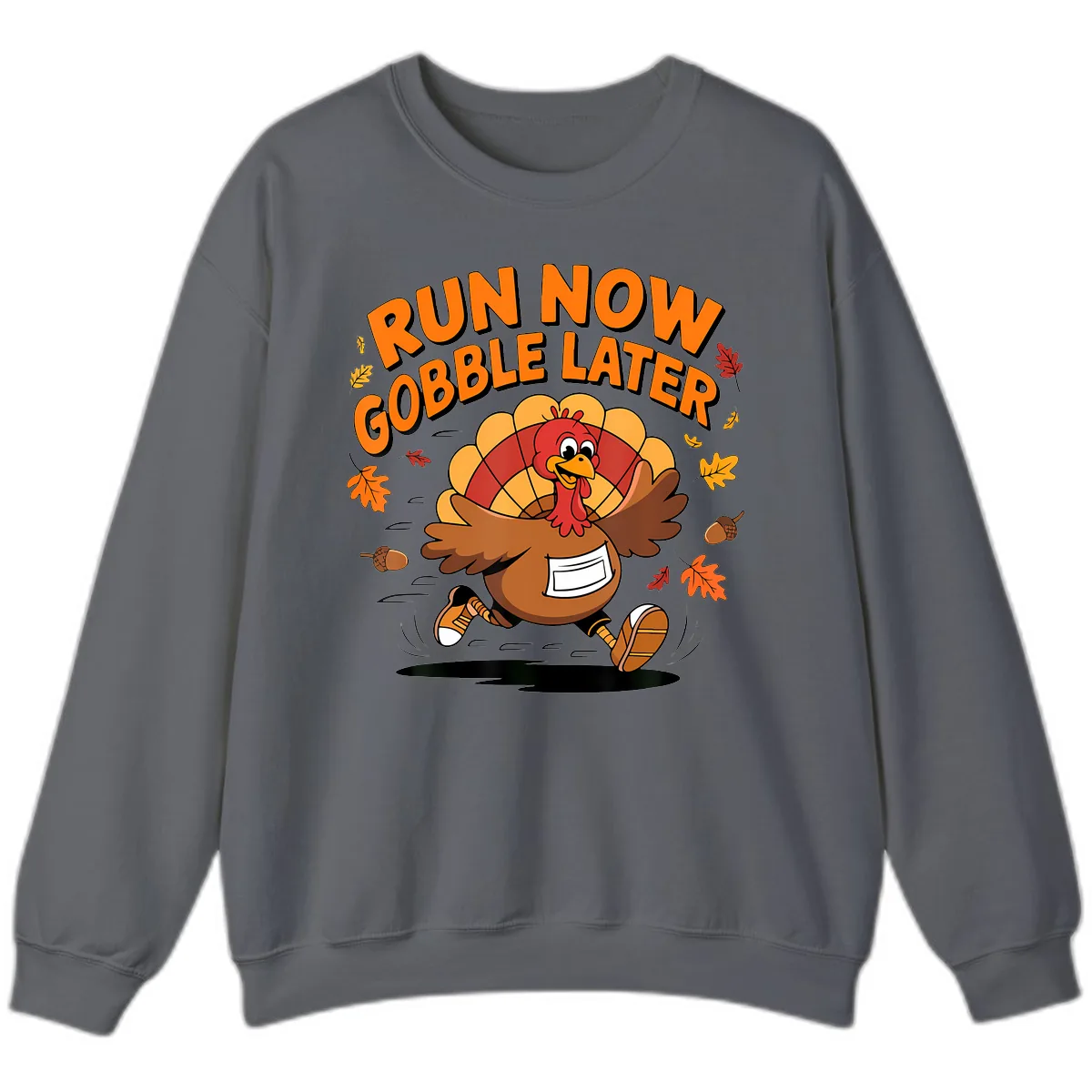 Run Now Gobble Later Turkey Trot Sweatshirt in Charcoal