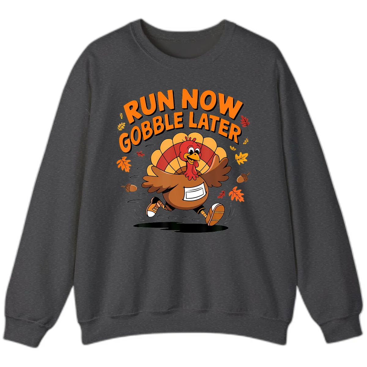 Run Now Gobble Later Turkey Trot Sweatshirt in Dark Heather