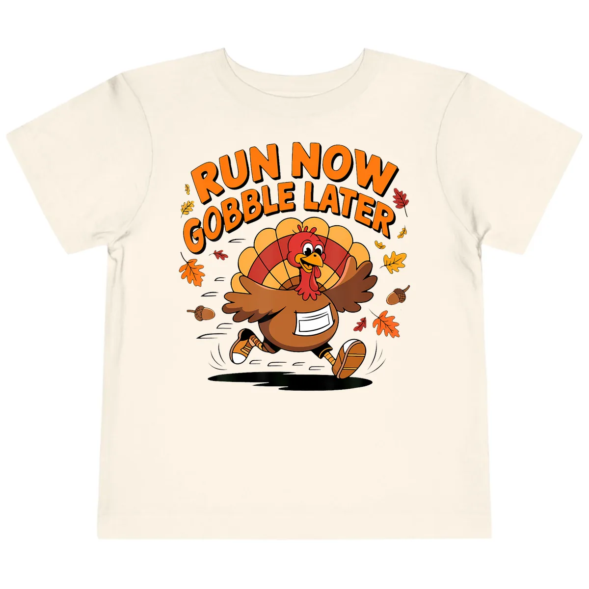 Run Now Gobble Later Turkey Trot Toddler T-Shirt in Natural