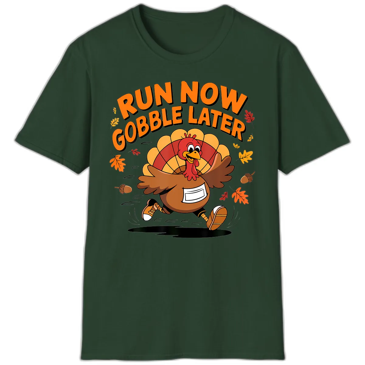 Run Now Gobble Later Turkey Trot T-Shirt in Forest Green