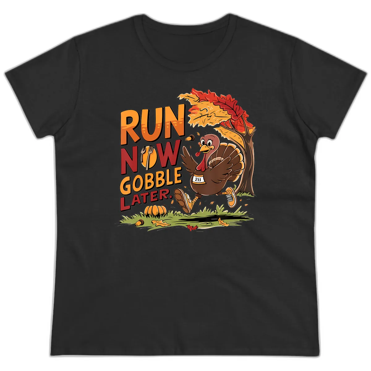 Run Now Gobble Later Turkey Trot Ladies Tee in Black