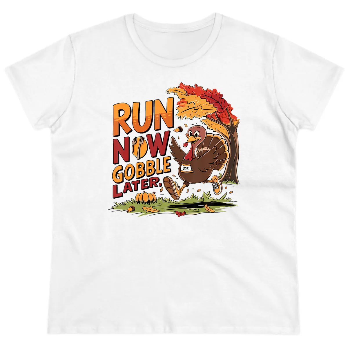 Run Now Gobble Later Turkey Trot Ladies Tee in White