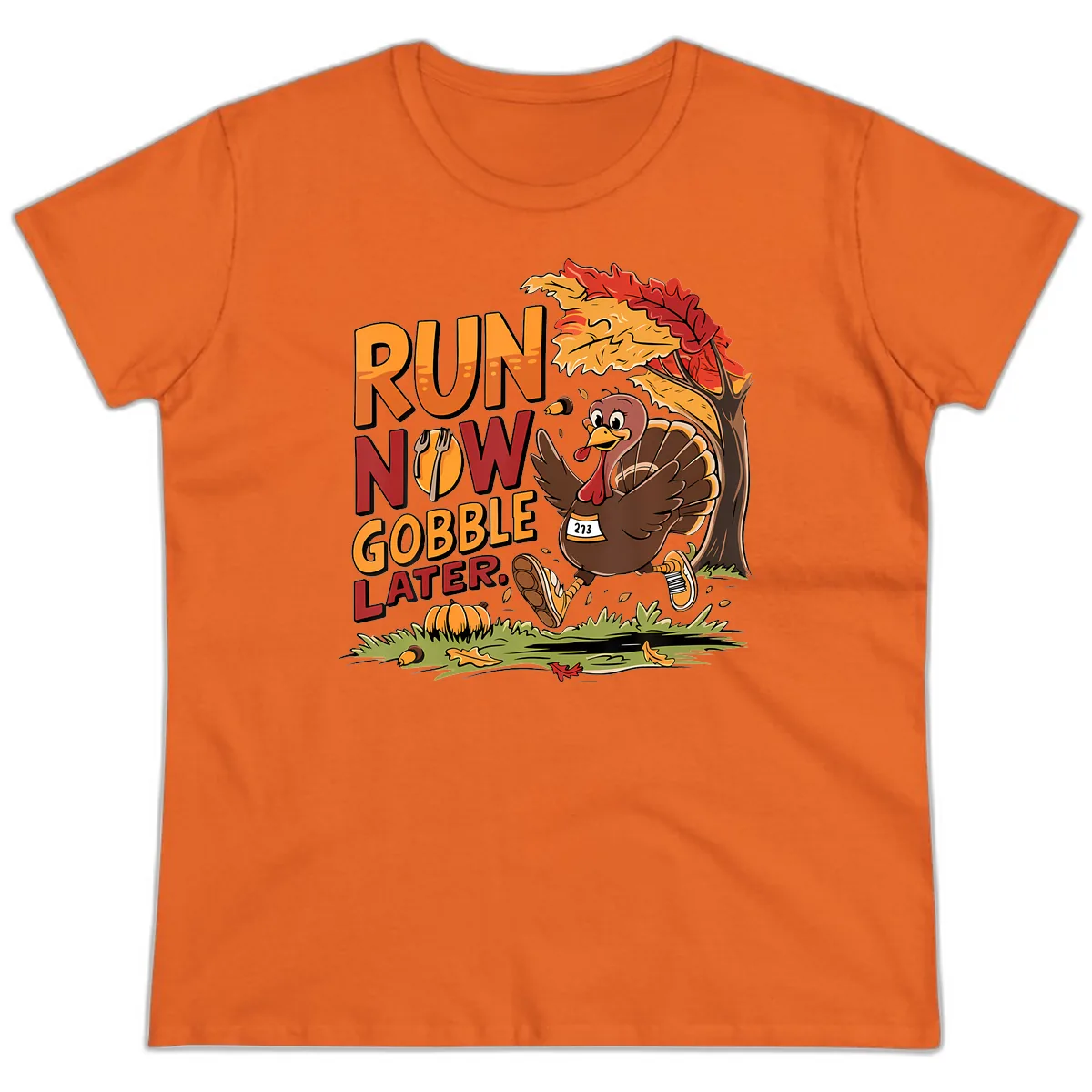 Run Now Gobble Later Turkey Trot Ladies Tee in Orange