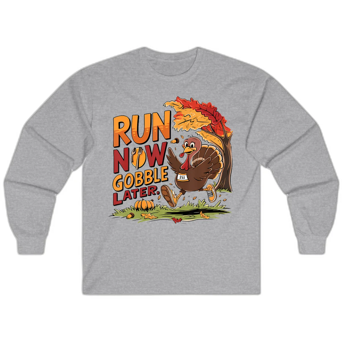 Run Now Gobble Later Turkey Trot Long Sleeve in Sport Grey