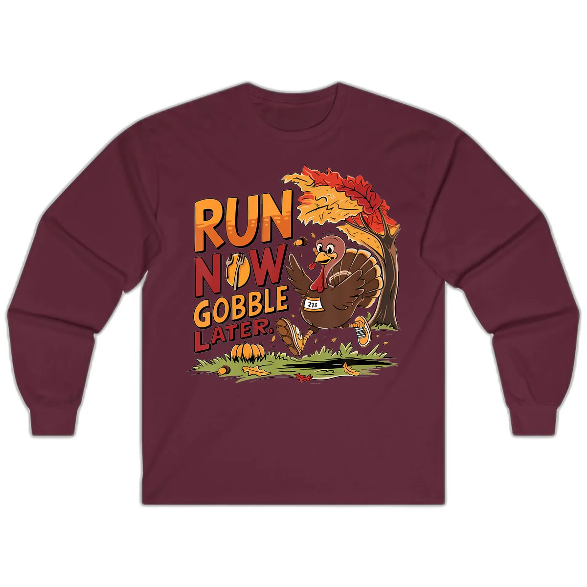 Run Now Gobble Later Turkey Trot Long Sleeve in Maroon