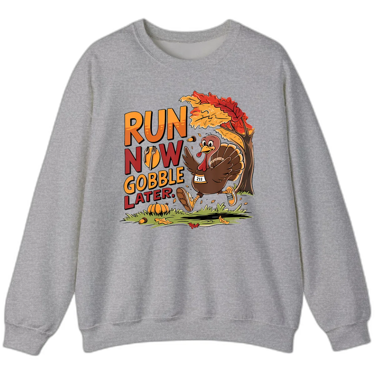Run Now Gobble Later Turkey Trot Sweatshirt in Sport Grey