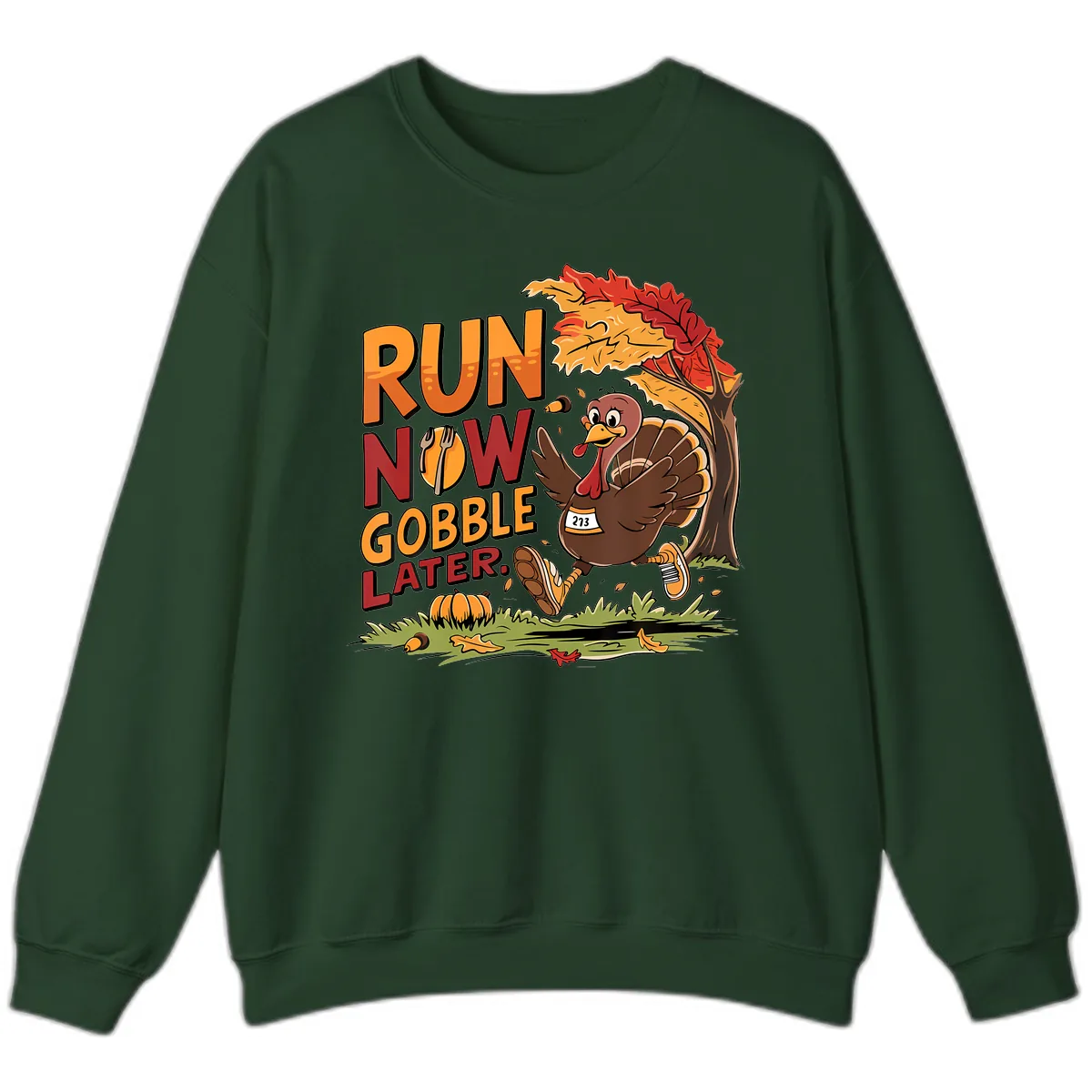 Run Now Gobble Later Turkey Trot Sweatshirt in Forest Green