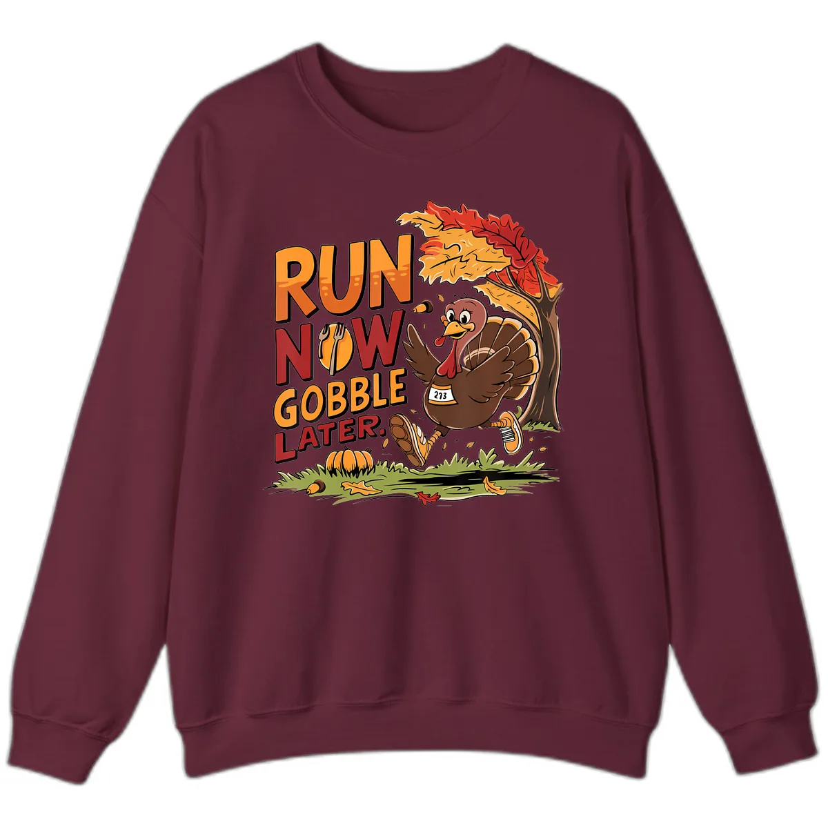 Run Now Gobble Later Turkey Trot Sweatshirt in Maroon