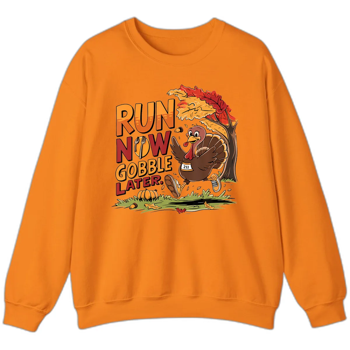 Run Now Gobble Later Turkey Trot Sweatshirt in Safety Orange