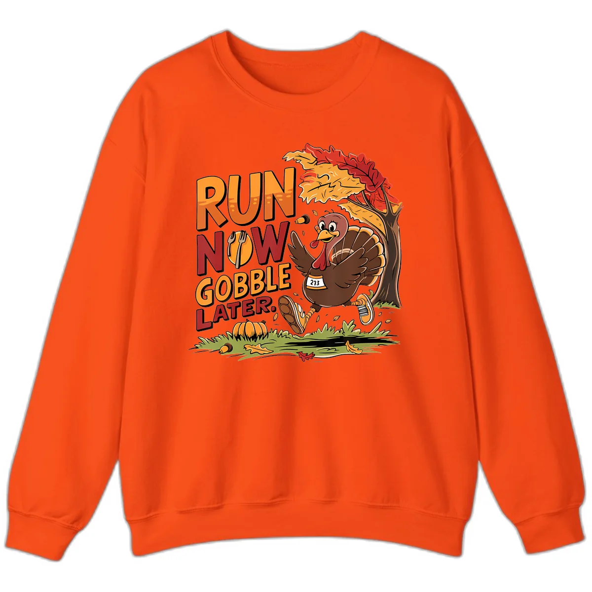 Run Now Gobble Later Turkey Trot Sweatshirt in Orange