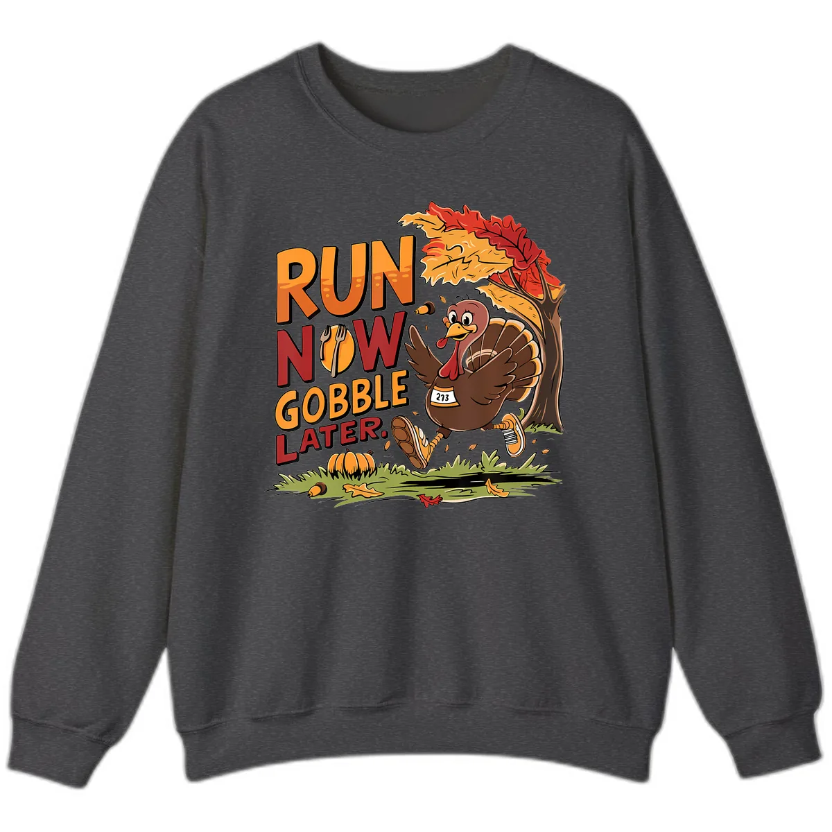 Run Now Gobble Later Turkey Trot Sweatshirt in Dark Heather