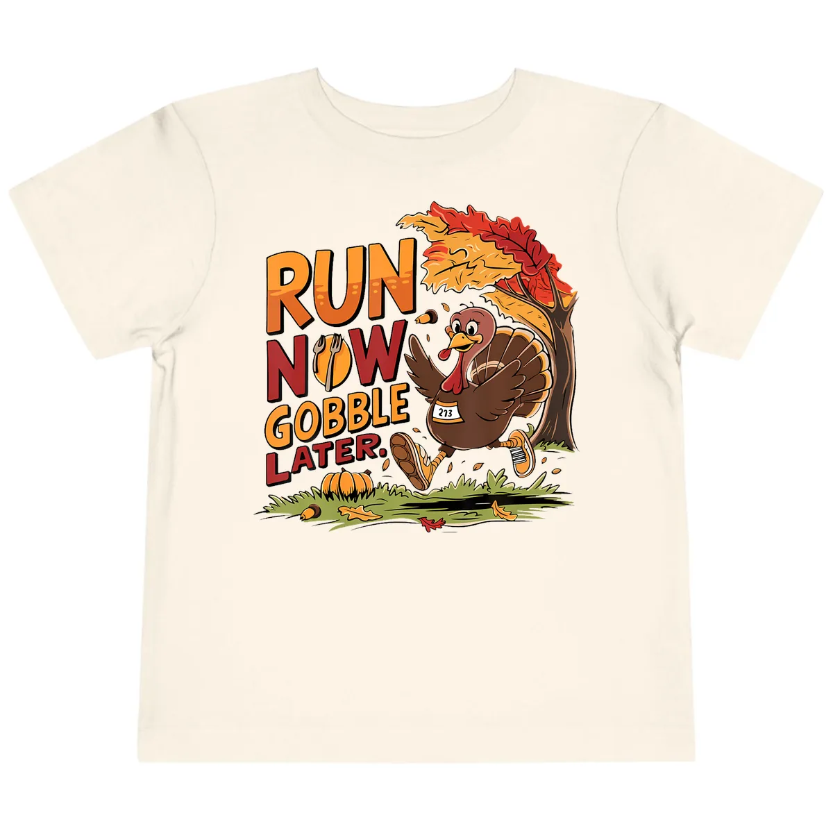 Run Now Gobble Later Turkey Trot Toddler T-Shirt in Natural