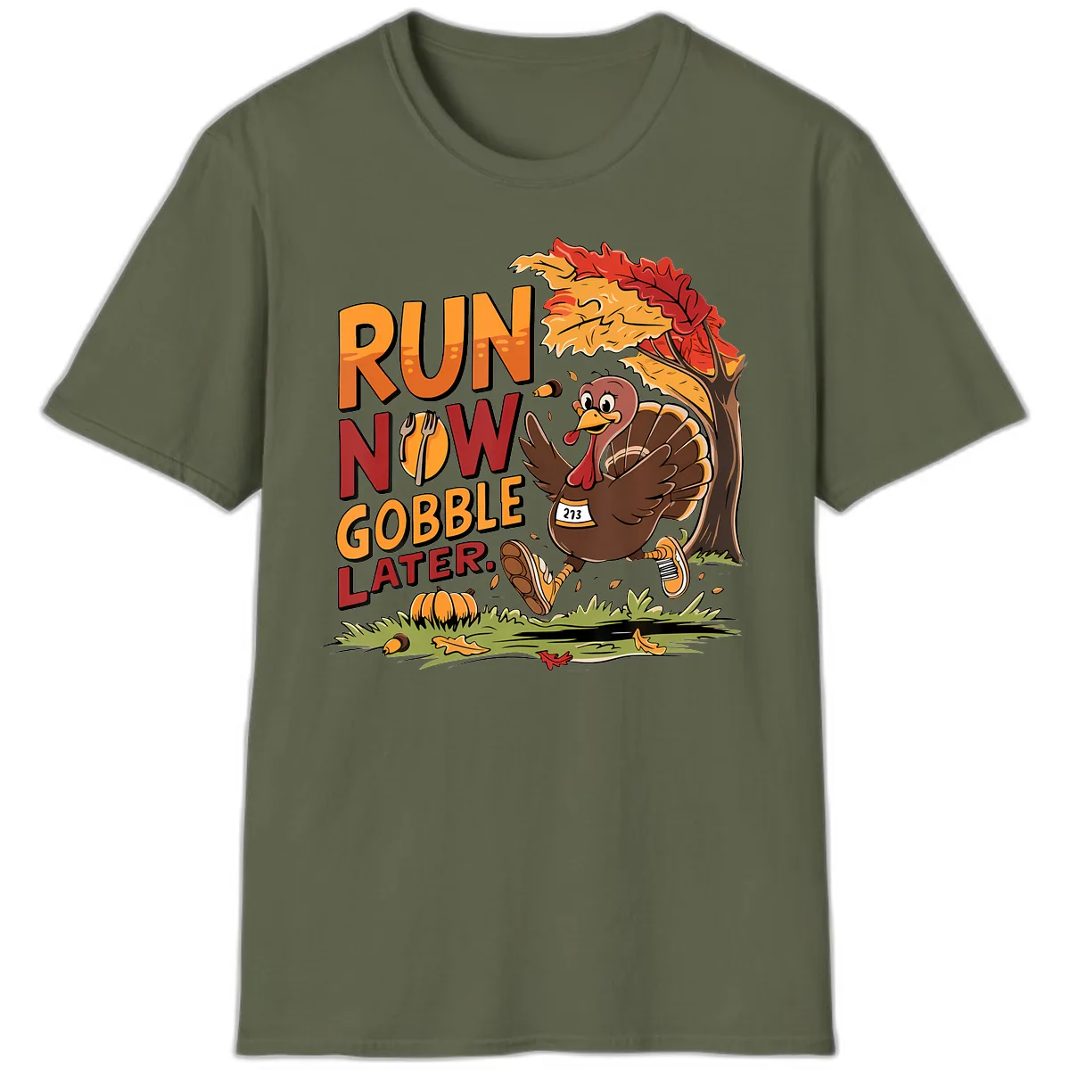 Run Now Gobble Later Turkey Trot T-Shirt in Military Green