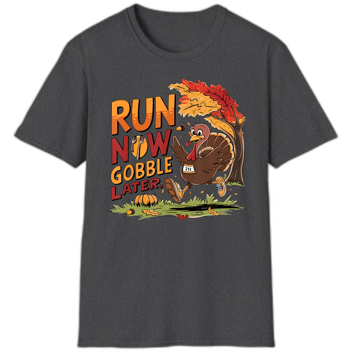 Run Now Gobble Later Turkey Trot T-Shirt in Dark Heather