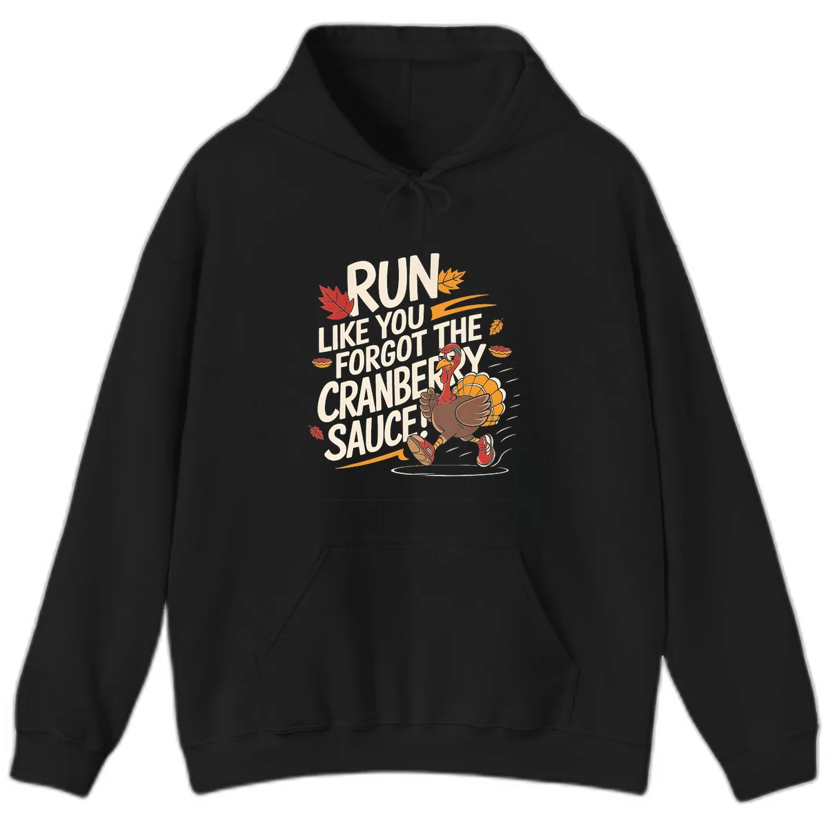 Run Like You Forgot The Cranberry Sauce Hoodie in Black