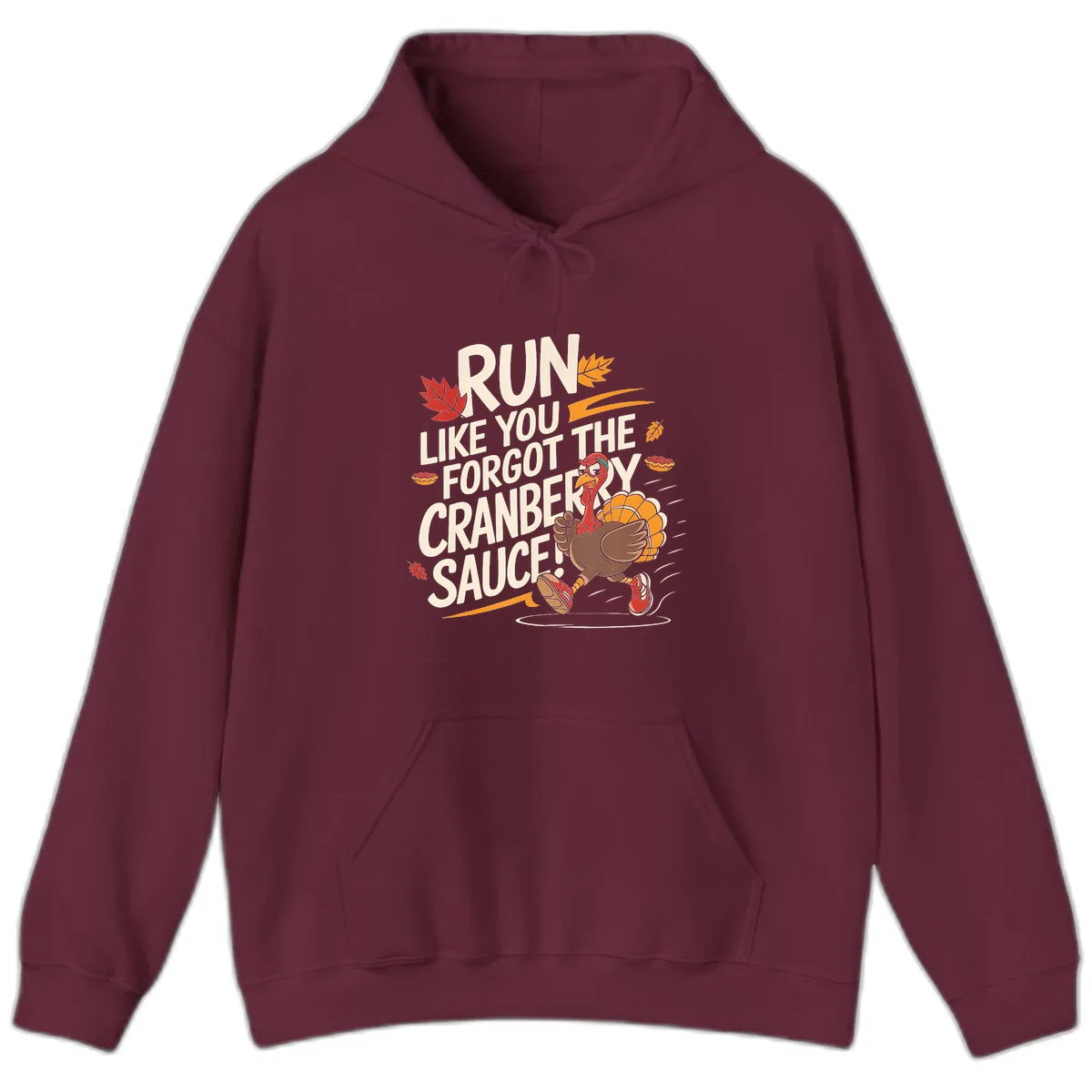 Run Like You Forgot The Cranberry Sauce Hoodie in Maroon