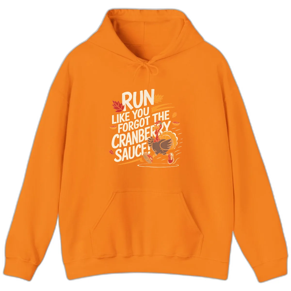 Run Like You Forgot The Cranberry Sauce Hoodie in Safety Orange