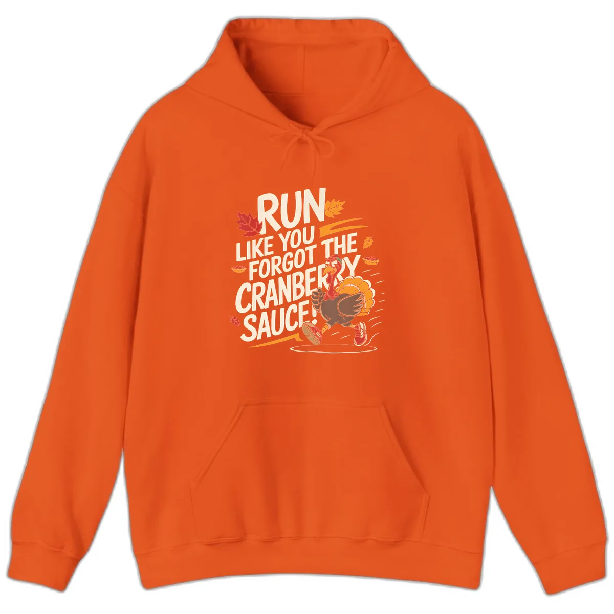 Run Like You Forgot The Cranberry Sauce Hoodie in Orange