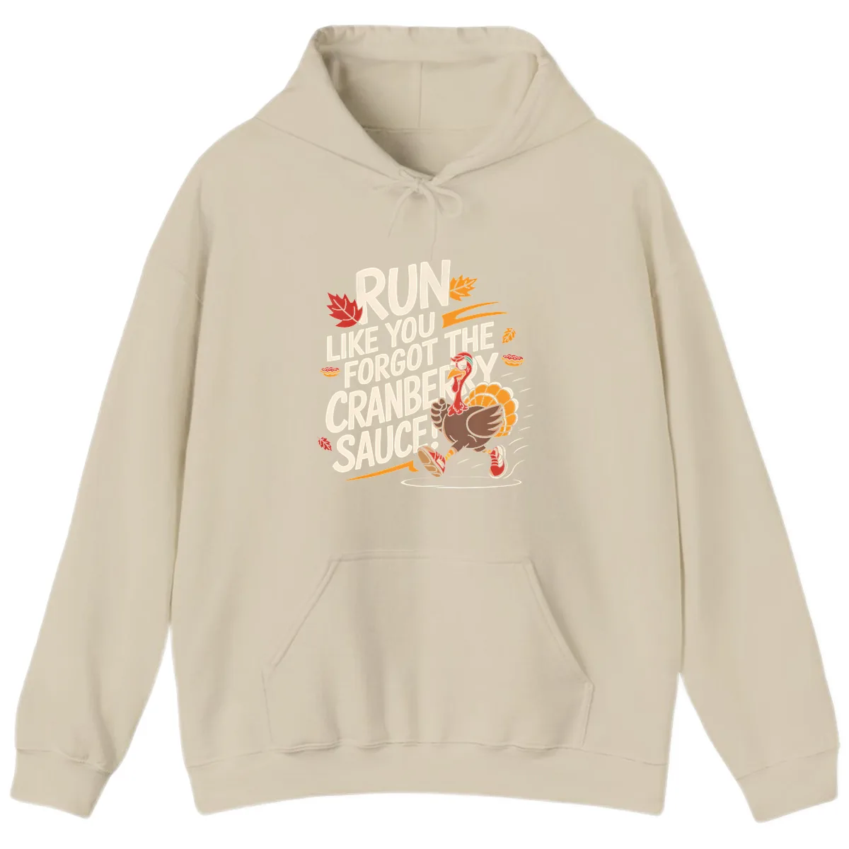Run Like You Forgot The Cranberry Sauce Hoodie in Sand