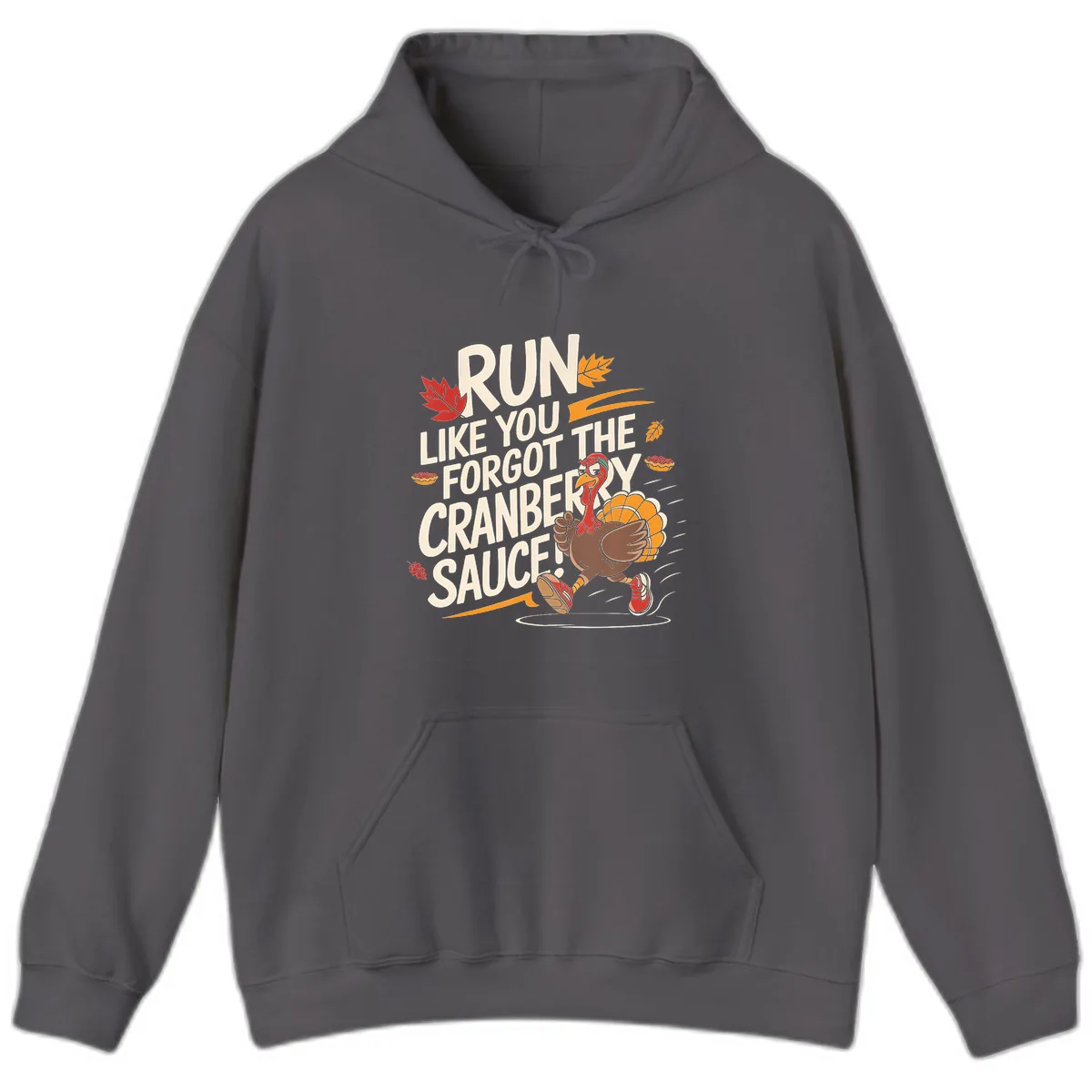 Run Like You Forgot The Cranberry Sauce Hoodie in Charcoal