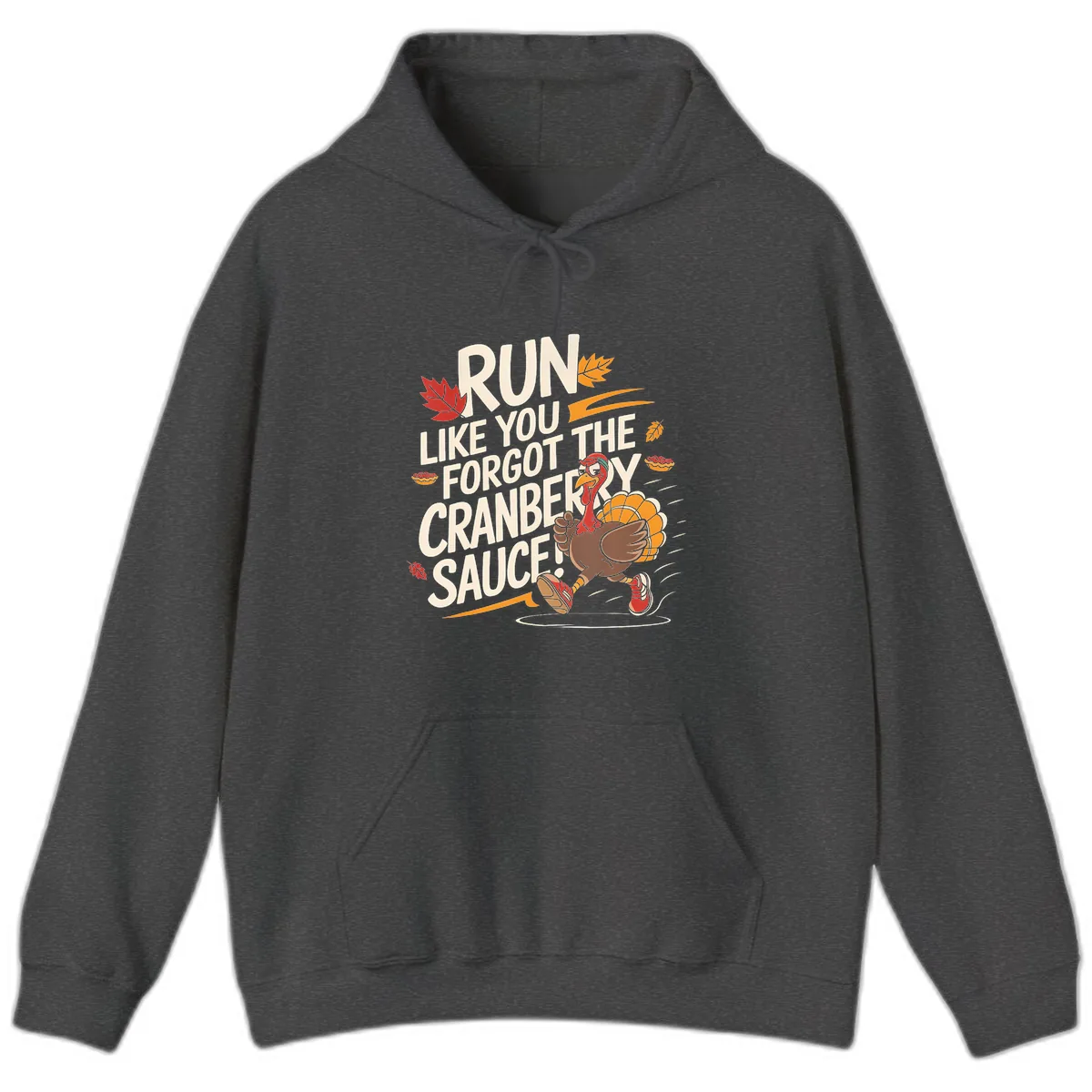 Run Like You Forgot The Cranberry Sauce Hoodie in Dark Heather