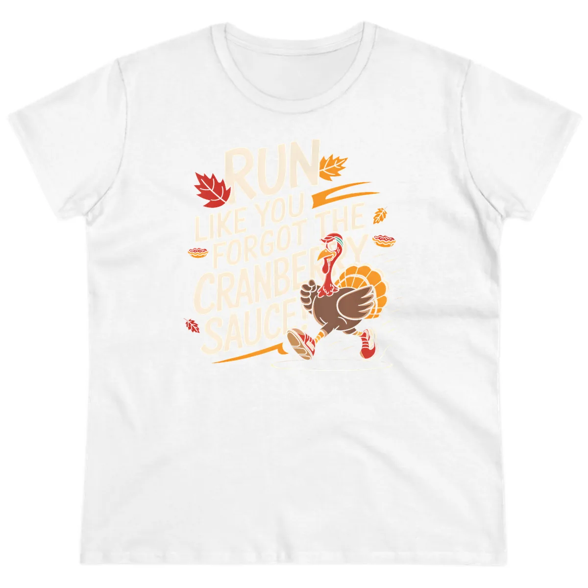 Run Like You Forgot The Cranberry Sauce Ladies Tee in White