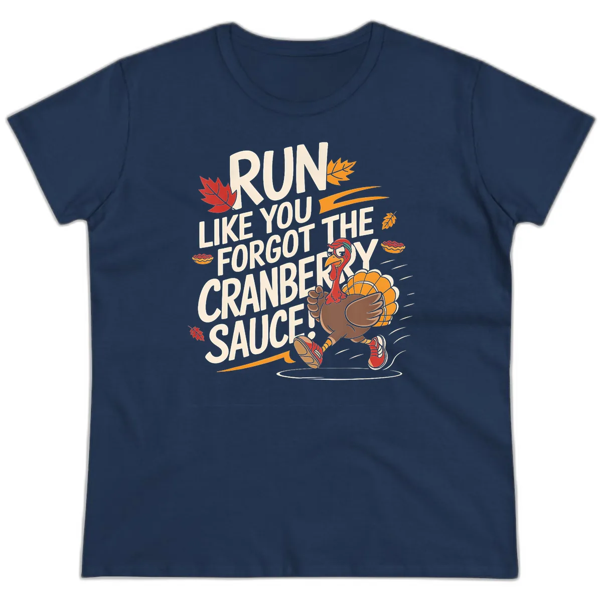 Run Like You Forgot The Cranberry Sauce Ladies Tee in Navy