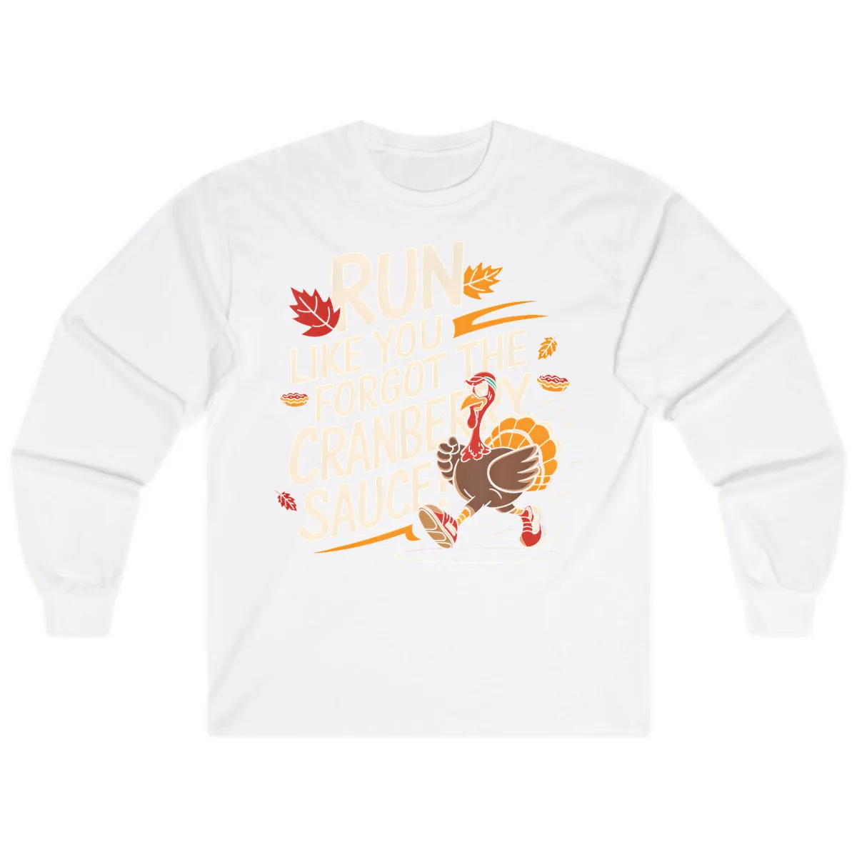Run Like You Forgot The Cranberry Sauce Long Sleeve in White
